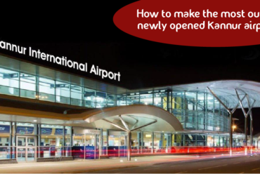 Make the most out of newly opened Kannur International Airport